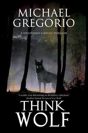 Seller image for Think Wolf: A Mafia thriller set in rural Italy (A Sebastiano Cangio Thriller) by Gregorio, Michael [Paperback ] for sale by booksXpress