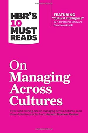 Bild des Verkufers fr HBR's 10 Must Reads on Managing Across Cultures (with featured article "Cultural Intelligence" by P. Christopher Earley and Elaine Mosakowski) by Review, Harvard Business [Paperback ] zum Verkauf von booksXpress