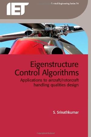 Seller image for Eigenstructure Control Algorithms: Applications to aircraft/rotorcraft handling qualities design (Control, Robotics and Sensors) by Srinathkumar, S. [Paperback ] for sale by booksXpress