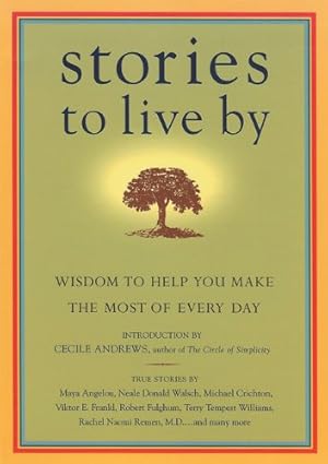 Seller image for Stories to Live By: Wisdom to Help You Make the Most of Every Day [Paperback ] for sale by booksXpress