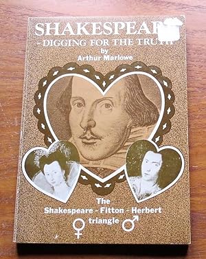Seller image for Shakespeare - Digging for the Truth: The Shakespeare Fitton Herbert Triangle. for sale by Salopian Books
