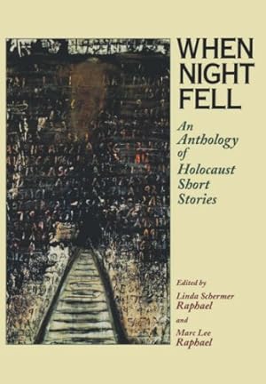 Immagine del venditore per When Night Fell: An Anthology of Holocaust Short Stories by Raphael, Linda, Raphael, Marc [Paperback ] venduto da booksXpress