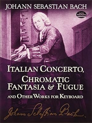 Seller image for Italian Concerto, Chromatic Fantasia & Fugue and Other Works for Keyboard (Dover Music for Piano) [Soft Cover ] for sale by booksXpress