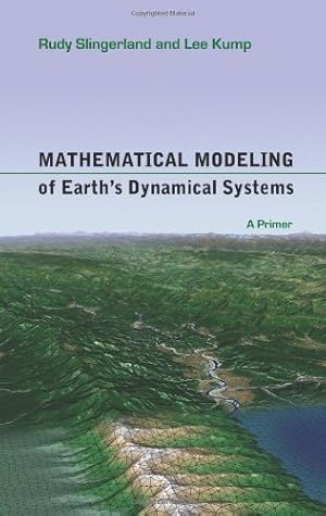 Seller image for Mathematical Modeling of Earth's Dynamical Systems: A Primer by Slingerland, Rudy, Kump, Lee [Paperback ] for sale by booksXpress