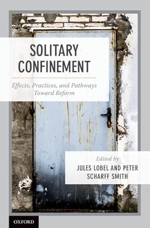 Seller image for Solitary Confinement : Effects, Practices, and Pathways Towards Reform for sale by GreatBookPrices