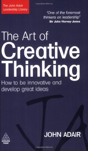 Seller image for The Art of Creative Thinking: How to Be Innovative and Develop Great Ideas (John Adair Leadership Library) by Adair, John [Paperback ] for sale by booksXpress