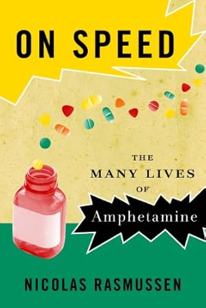 Image du vendeur pour On Speed: From Benzedrine to Adderall by Rasmussen, Nicolas [Hardcover ] mis en vente par booksXpress