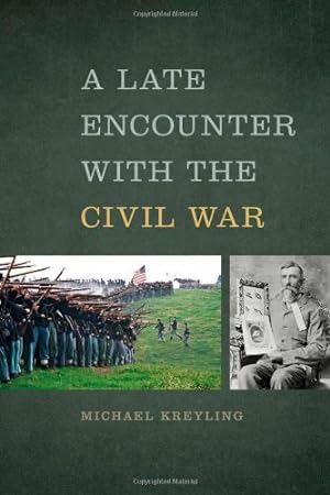 Seller image for A Late Encounter with the Civil War (Mercer University Lamar Memorial Lectures Ser.) by Kreyling, Michael [Paperback ] for sale by booksXpress