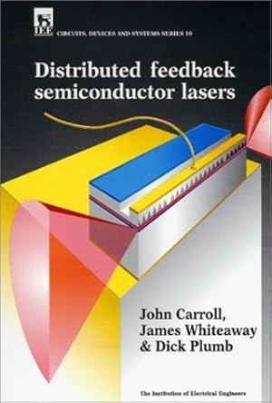 Image du vendeur pour Distributed Feedback Semiconductor Lasers (Materials, Circuits and Devices) by Carroll, John, Whiteaway, James, Plumb, Dick [Hardcover ] mis en vente par booksXpress