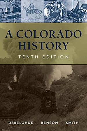 Seller image for A Colorado History, 10th Edition (The Pruett Series) by Benson-Cook, Maxine, Smith, Professor Duane A., Ubbelohde, Carl [Paperback ] for sale by booksXpress