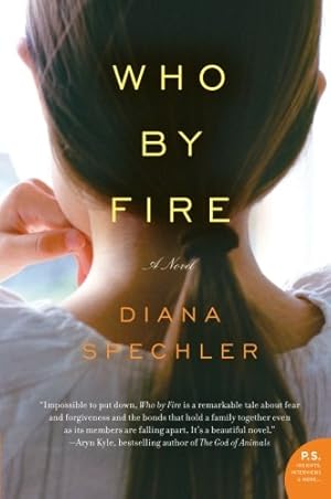 Seller image for Who by Fire: A Novel (P.S.) by Spechler, Diana [Paperback ] for sale by booksXpress