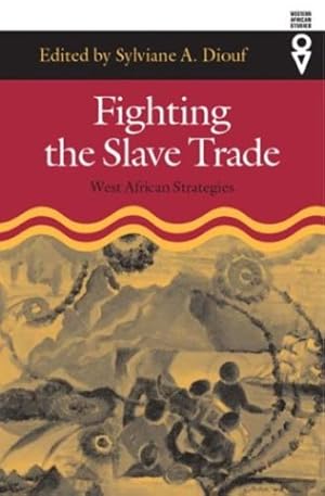Seller image for Fighting the Slave Trade: West African Strategies (Western African Studies) by Diouf, Sylviane A. [Hardcover ] for sale by booksXpress
