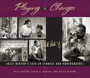 Image du vendeur pour Playing the Changes: Milt Hinton's Life in Stories and Photographs by Hinton, Milt, Berger, David, Maxson, Holly [Hardcover ] mis en vente par booksXpress