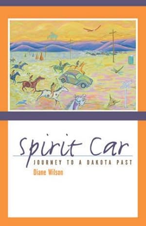 Seller image for Spirit Car: Journey to a Dakota Past by Wilson, Diane [Paperback ] for sale by booksXpress