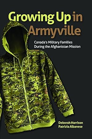 Seller image for Growing Up in Armyville: Canada's Military Families during the Afghanistan Mission (Studies in Childhood and Family in Canada) by Harrison, Deborah, Albanese, Patrizia [Paperback ] for sale by booksXpress