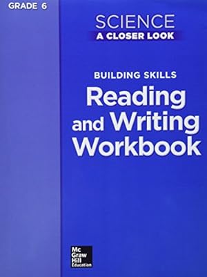 Seller image for Science, A Closer Look, Grade 6, Building Skills: Reading and Writing Workbook (ELEMENTARY SCIENCE CLOSER LOOK) by McGraw-Hill Education [Paperback ] for sale by booksXpress