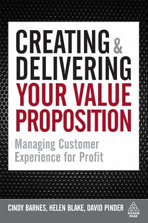 Seller image for Creating and Delivering Your Value Proposition: Managing Customer Experience for Profit by Barnes, Cindy, Blake, Helen, Pinder, David [Hardcover ] for sale by booksXpress