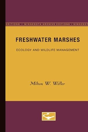 Bild des Verkufers fr Freshwater Marshes: Ecology and Wildlife Management (Wildlife Habitats) by Weller, Milton W. [Paperback ] zum Verkauf von booksXpress