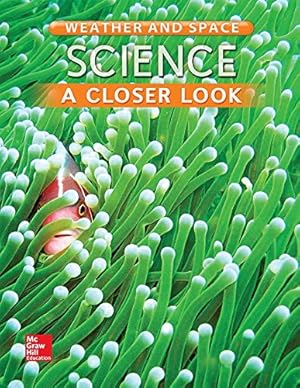 Imagen del vendedor de Science, A Closer Look, Grade 3, Weather and Space: Student Edition (Unit D) (ELEMENTARY SCIENCE CLOSER LOOK) by McGraw-Hill Education [Paperback ] a la venta por booksXpress