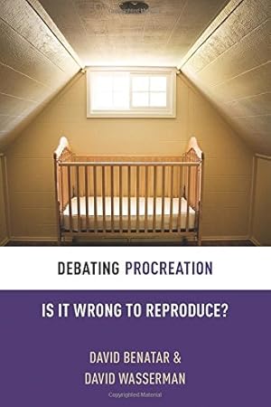 Image du vendeur pour Debating Procreation: Is It Wrong to Reproduce? (Debating Ethics) by Benatar, David, Wasserman, David [Paperback ] mis en vente par booksXpress