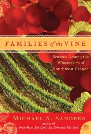 Seller image for Families of the Vine: Seasons Among the Winemakers of Southwest France (P.S.) by Sanders, Michael S. [Paperback ] for sale by booksXpress