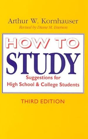 Seller image for How to Study: Suggestions for High-School and College Students (3rd Edition) by Kornhauser, Arthur W. [Paperback ] for sale by booksXpress