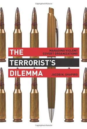 Immagine del venditore per The Terrorist's Dilemma: Managing Violent Covert Organizations by Shapiro, Jacob N. [Hardcover ] venduto da booksXpress