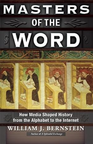 Imagen del vendedor de Masters of the Word: How Media Shaped History by Bernstein, William J. [Paperback ] a la venta por booksXpress