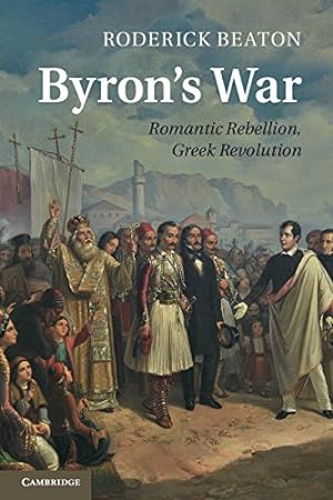 Bild des Verkufers fr Byron's War: Romantic Rebellion, Greek Revolution by Beaton, Roderick [Paperback ] zum Verkauf von booksXpress