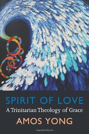 Bild des Verkufers fr Spirit of Love: A Trinitarian Theology of Grace by Yong, Amos [Paperback ] zum Verkauf von booksXpress