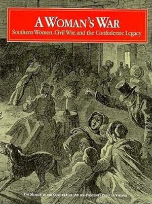 Seller image for A Woman's War: Southern Women, Civil War, and the Confederate Legacy (The Museum of the Confederacy) by Rice, Kim S., Campbell Jr., Edward D. C. [Paperback ] for sale by booksXpress