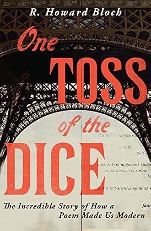 Image du vendeur pour One Toss of the Dice: The Incredible Story of How a Poem Made Us Modern by Bloch, R. Howard [Hardcover ] mis en vente par booksXpress