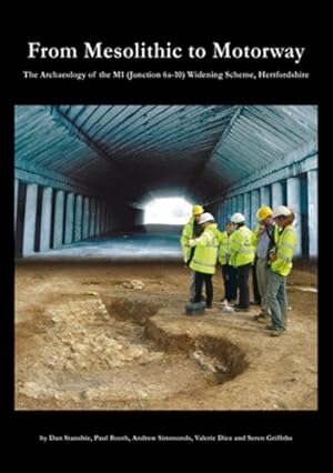 Seller image for From Mesolithic to Motorway: The Archaeology of the M1 (Junction 6a-10) Widening Scheme, Hertfordshire (Oxford Archaeology Monograph) [Paperback ] for sale by booksXpress