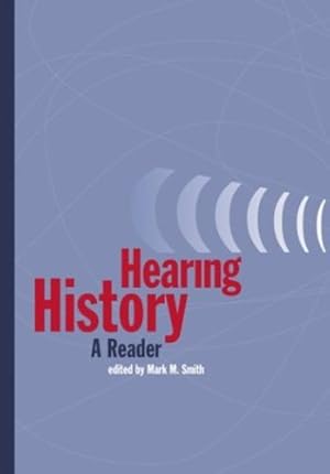 Imagen del vendedor de Hearing History: A Reader by Smith, Mark [Paperback ] a la venta por booksXpress