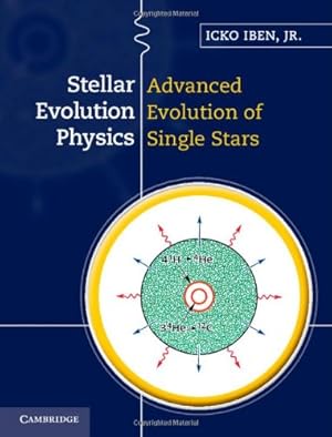 Seller image for Stellar Evolution Physics, Vol. 2: Advanced Evolution of Single Stars (Volume 2) by Iben, Icko [Hardcover ] for sale by booksXpress