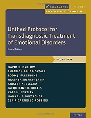 Seller image for Unified Protocol for Transdiagnostic Treatment of Emotional Disorders: Workbook (Treatments That Work) by Barlow, David H., Farchione, Todd J., Sauer-Zavala, Shannon, Murray Latin, Heather, Ellard, Kristen K., Bullis, Jacqueline R., Bentley, Kate H., Boettcher, Hannah T., Cassiello-Robbins, Clair [Paperback ] for sale by booksXpress