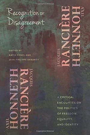 Seller image for Recognition or Disagreement: A Critical Encounter on the Politics of Freedom, Equality, and Identity (New Directions in Critical Theory) by Honneth, Axel, Rancière, Jacques [Hardcover ] for sale by booksXpress