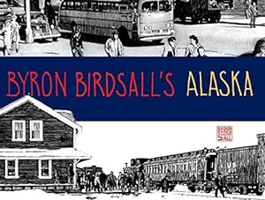 Bild des Verkufers fr Byron Birdsall's Alaska [Paperback ] zum Verkauf von booksXpress