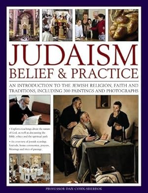Seller image for Judaism: Belief and Practice: An Introduction To The Jewish Religion, Faith And Traditions, Including 300 Paintings And Photographs by Professor Cohn-Sherbok, Dan [Paperback ] for sale by booksXpress