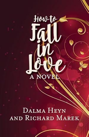 Seller image for How to Fall in Love: A Novel by Heyn, Dalma, Marek, Richard [Hardcover ] for sale by booksXpress