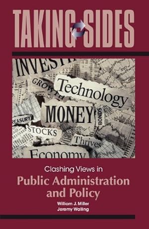 Seller image for Taking Sides: Clashing Views in Public Administration and Policy by Miller Professor, William J., Walling, Jeremy [Paperback ] for sale by booksXpress