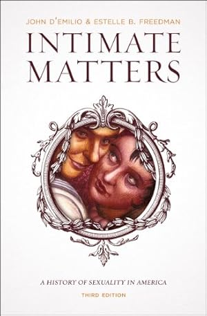 Seller image for Intimate Matters: A History of Sexuality in America, Third Edition by D'Emilio, John, Freedman, Estelle B. [Paperback ] for sale by booksXpress