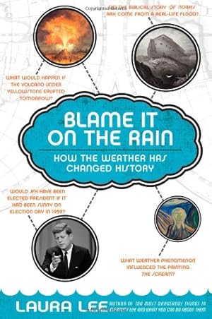 Seller image for Blame It on the Rain: How the Weather Has Changed History by Lee, Laura [Paperback ] for sale by booksXpress