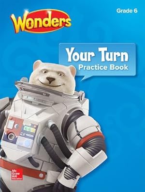 Imagen del vendedor de Wonders, Your Turn Practice Book, Grade 6 (ELEMENTARY CORE READING) by Donald Bear [Paperback ] a la venta por booksXpress