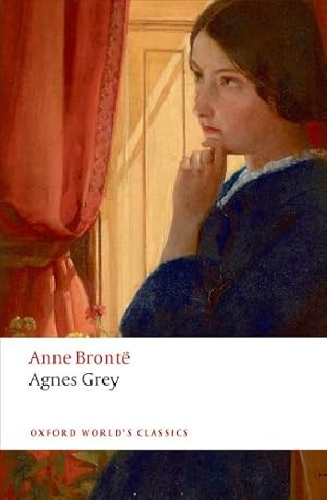 Immagine del venditore per Agnes Grey (Oxford World's Classics) by Brontë, Anne, Inglesfield, Robert, Marsden, Hilda, Shuttleworth, Sally [Paperback ] venduto da booksXpress