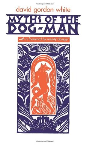 Image du vendeur pour Myths of the Dog-Man by White, David Gordon [Paperback ] mis en vente par booksXpress