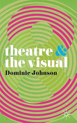 Image du vendeur pour Theatre and The Visual by Johnson, Dominic [Paperback ] mis en vente par booksXpress