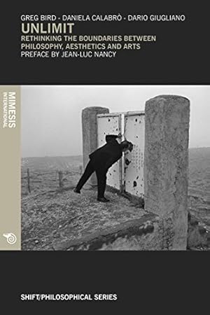 Immagine del venditore per UNLIMIT: RETHINKING THE BOUNDARIES BETWEEN PHILOSOPHY, AESTHETICS AND ARTS (Shift/ Philosophical Series) [Soft Cover ] venduto da booksXpress