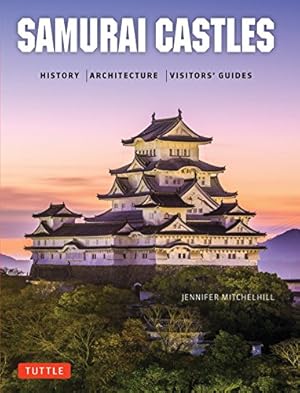 Seller image for Samurai Castles: History / Architecture / Visitors' Guides by Mitchelhill, Jennifer [Hardcover ] for sale by booksXpress