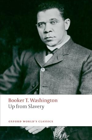 Image du vendeur pour Up from Slavery (Oxford World's Classics) by Washington, Booker T. [Paperback ] mis en vente par booksXpress